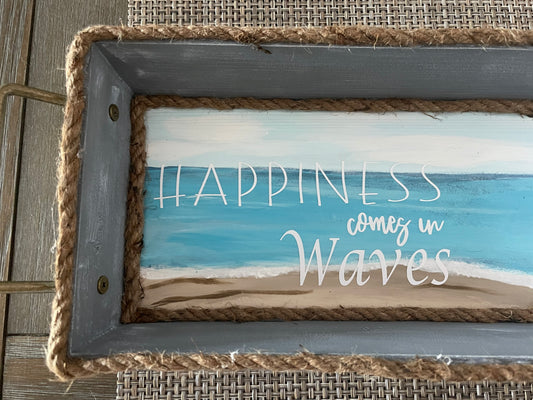 Happiness Comes in Waves Tray ~ Special Order Only